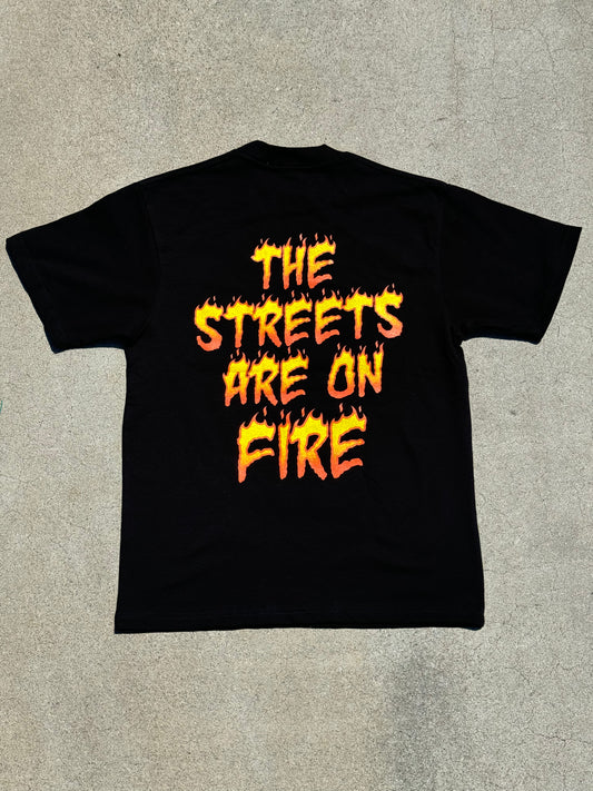 Streets are on fire tee